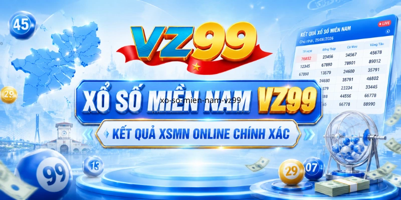 Xổ Số Miền Nam VZ99 – Kết Quả XSMN Online Chính Xác